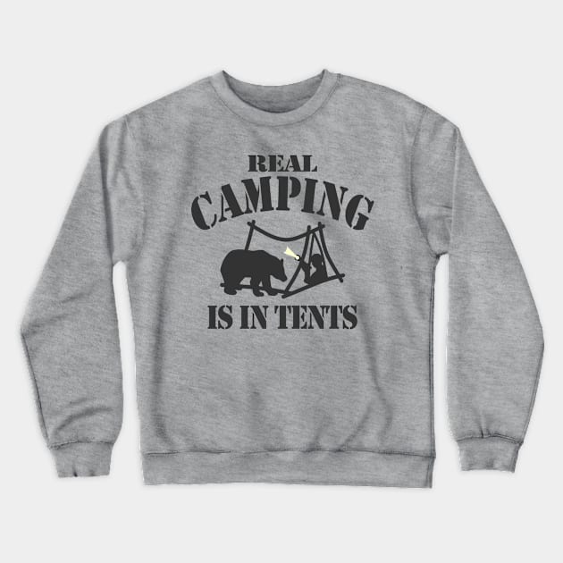 Real Camping Is In Tents Crewneck Sweatshirt by Etopix